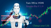 Xtrader-pro v1.9 Change your Life ---30$ to 1920- Risk free